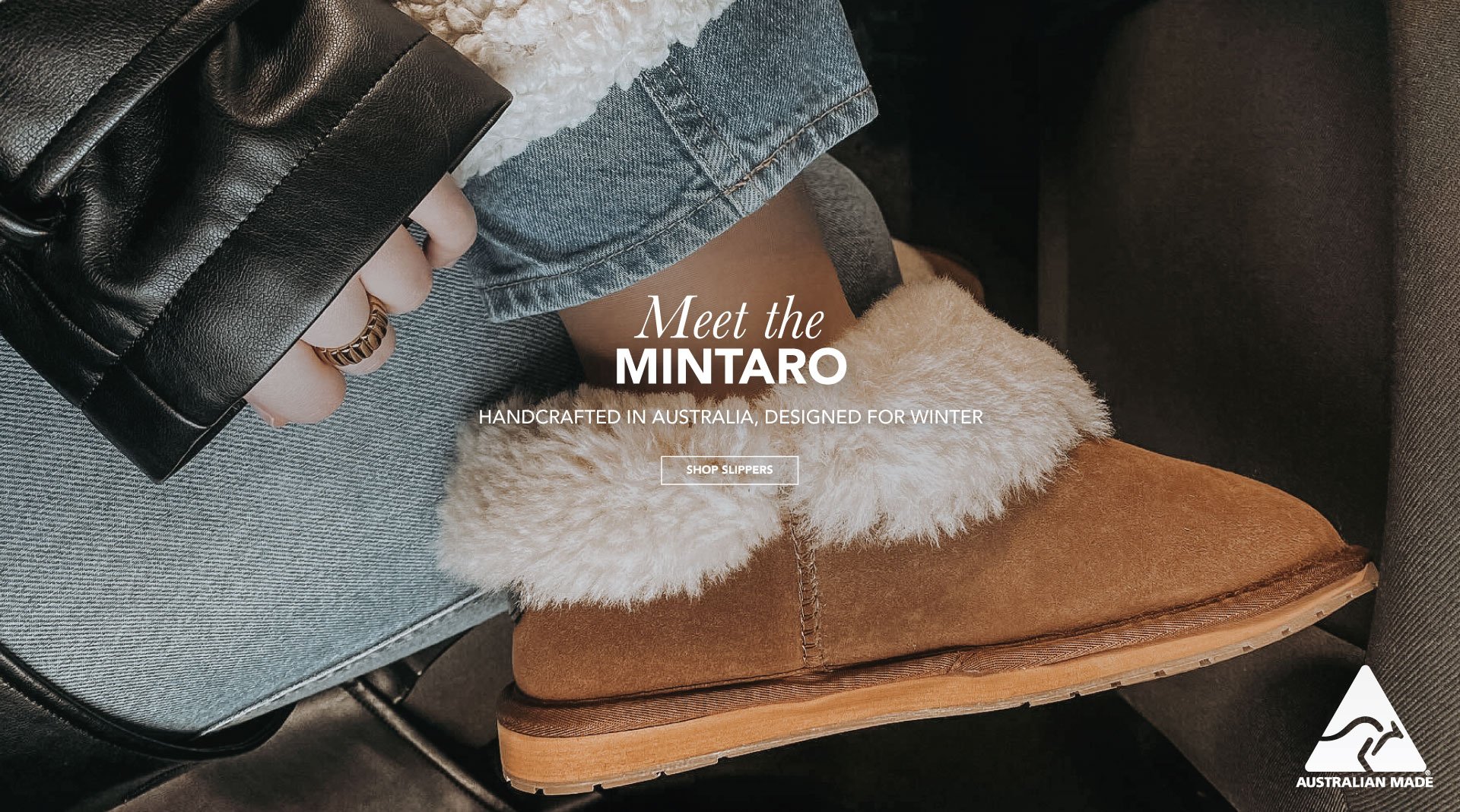 ADD ALT TEXT reads:Meet the Mintaro. Handcrafted in Australia, designed for Winter. Shop Slippers.
