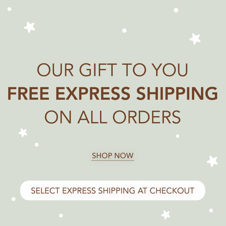 ADD ALT TEXT reads:Our Gift to you. Free Express Shipping on all orders. Select express shipping at checkout.